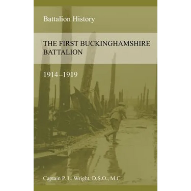 The First Buckinghamshire Battalion 1914-1919