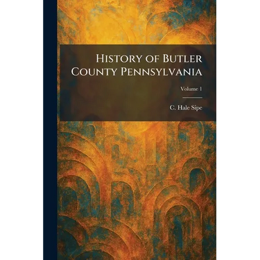 History of Butler County Pennsylvania