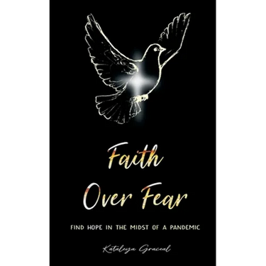 Faith Over Fear: Find Hope in the Midst of a Pandemic