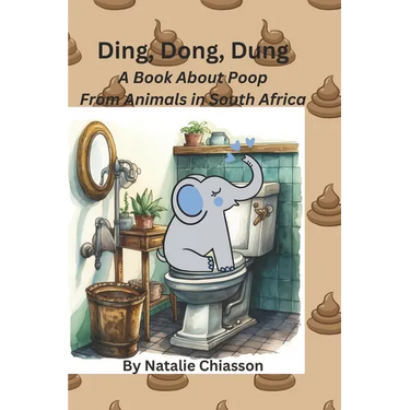 Ding, Dong, Dung: A Book About Poop From Animals in South Africa