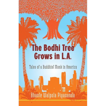 The Bodhi Tree Grows in L.A.: Tales of a Buddhist Monk in America