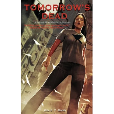 Tomorrow's Dead: The Julia Poe Vampire Chronicles