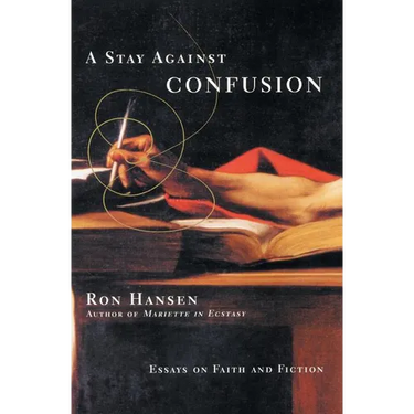 A Stay Against Confusion: Essays on Faith and Fiction
