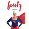 Feisty: A Memoir in Little Pieces