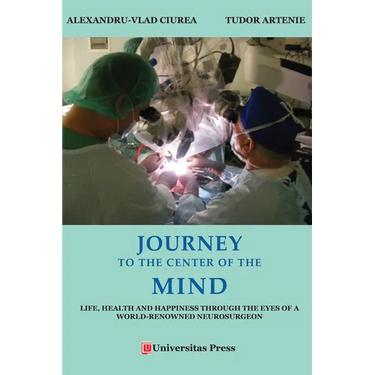 Journey to the Center of the Mind: Life, Health and Happiness through the Eyes of a World-Renowned Neurosurgeon