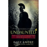 Undaunted: Dark Tales of Courage Witnessed Through The Eyes of a Homicide Detective