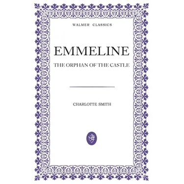 Emmeline: The Orphan of the Castle