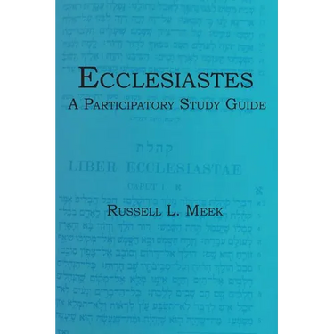 Ecclesiastes: A Participatory Study Guide