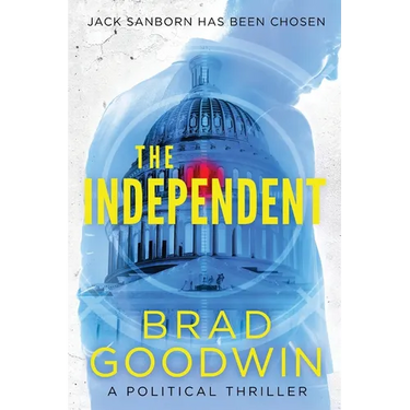 The Independent: A Political Thriller