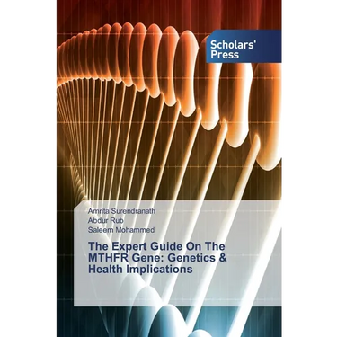 The Expert Guide On The MTHFR Gene: Genetics & Health Implications