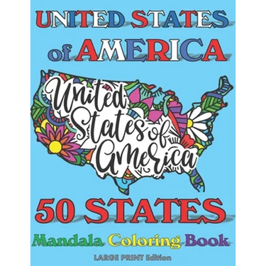 50 States Mandala Coloring Book: United States of America Coloring Book for Adults and Children of All Ages