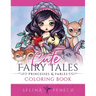 Cute Fairy Tales, Princesses, and Fables Coloring Book