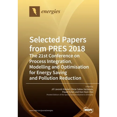 Selected Papers from PRES 2018: The 21st Conference on Process Integration, Modelling and Optimisation for Energy Saving and Pollution Reduction