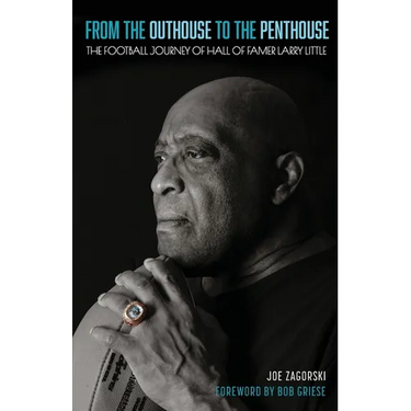 From the Outhouse to the Penthouse: The Football Journey of Hall of Famer Larry Little