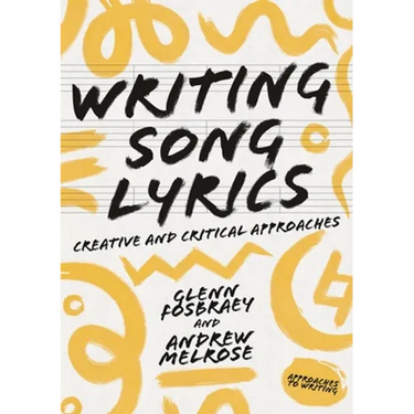 Writing Song Lyrics: A Creative and Critical Approach