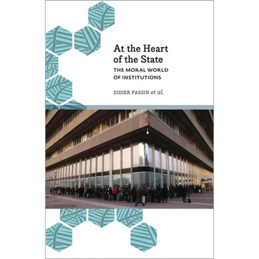 At the Heart of the State: The Moral World of Institutions