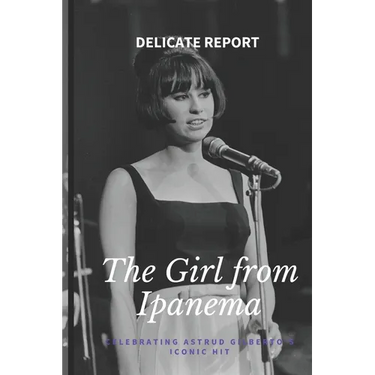 The Girl from Ipanema: Celebrating Astrud Gilberto's Iconic Hit