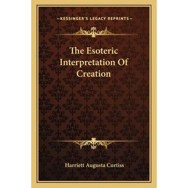 The Esoteric Interpretation of Creation