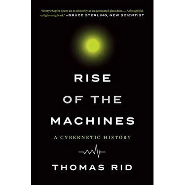 Rise of the Machines: A Cybernetic History