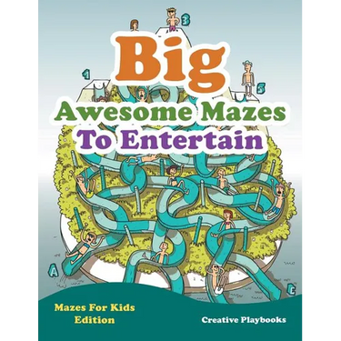 Big Awesome Mazes To Entertain - Mazes For Kids Edition