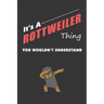It's A ROTTWEILER Thing: You Wouldn't Understand
