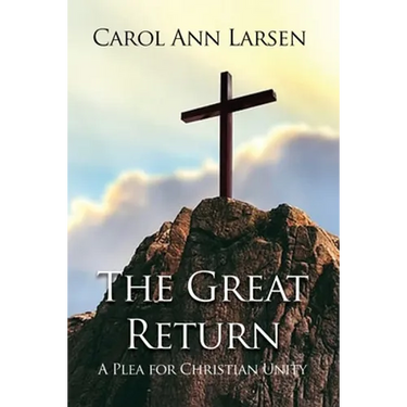The Great Return: A Plea for Christian Unity