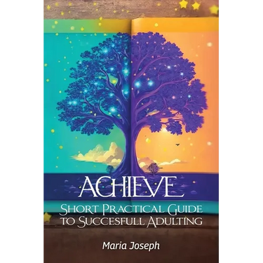 Achieve, Short Practical Guide to Successful Adulting