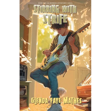 Stirring with Strife: Book 3 in the Blender Adventures series