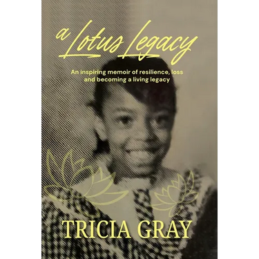 A Lotus Legacy: An inspiring memoir of resilience, loss, and becoming a living legacy