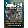 The CinemaScope Years: Films That Revolutionized Moviegoing, 1953-1967