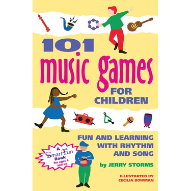 101 Music Games for Children: Fun and Learning with Rhythm and Song