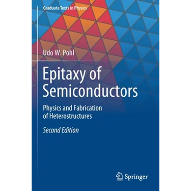Epitaxy of Semiconductors: Physics and Fabrication of Heterostructures