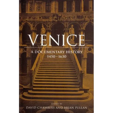 Venice: A Documentary History, 1450-1630