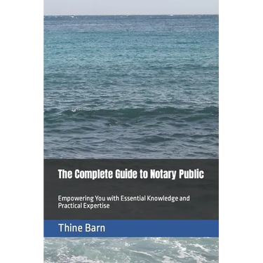 The Complete Guide to Notary Public: Empowering You with Essential Knowledge and Practical Expertise