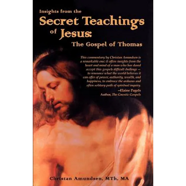 Insights from the Secret Teachings of Jesus: The Gospel of Thomas