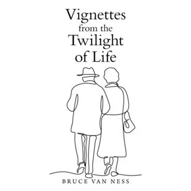 Vignettes from the Twilight of Life