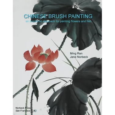 Chinese Brush Painting: An Academic Approach for Painting Flowers and Fish