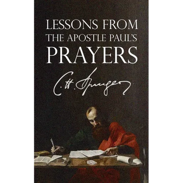 Lessons from the Apostle Paul's Prayers