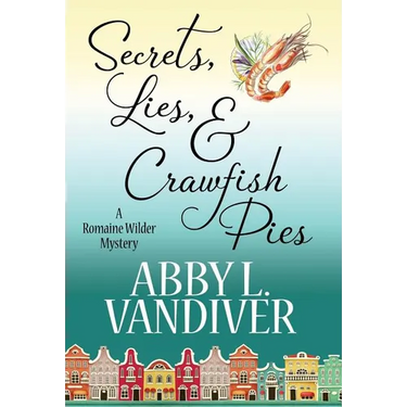 Secrets, Lies, & Crawfish Pies