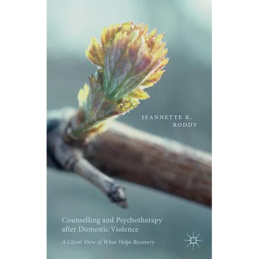 Counselling and Psychotherapy After Domestic Violence: A Client View of What Helps Recovery