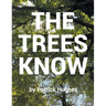 The Trees Know