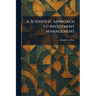 A Scientific Approach to Investment Management