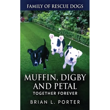 Muffin, Digby And Petal: Together Forever