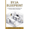 Byja Blueprint: An Introductory Guide to Direct Primary Care for Doctors, Patients, and Businesses