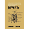Divert!: Numec, Zalman Shapiro and the Diversion of Us Weapons Grade Uranium Into the Israeli Nuclear Weapons Program
