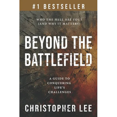 Beyond the Battlefield: A Guide to Conquering Life's Challenges