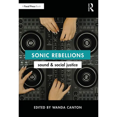 Sonic Rebellions: Sound and Social Justice