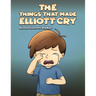 The Things That Made Elliott Cry
