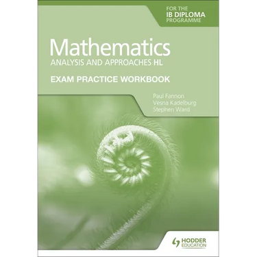 Exam Practice Workbook for Mathematics for the IB Diploma: Analysis and Approaches Hl: Hodder Education Group