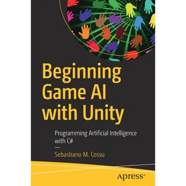 Beginning Game AI with Unity: Programming Artificial Intelligence with C#